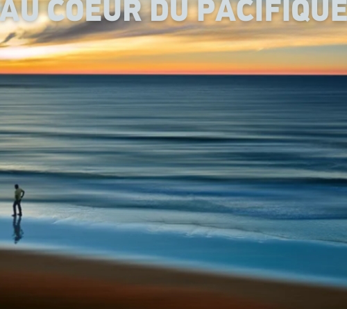 Au cœur du Pacifique